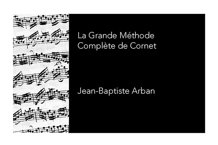 Play the Trumpet: Jean-Baptiste Arban's La grande méthode